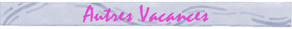 Autres Vacances