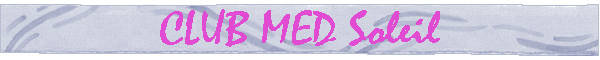 CLUB MED Soleil
