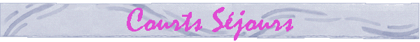 Courts S�jours